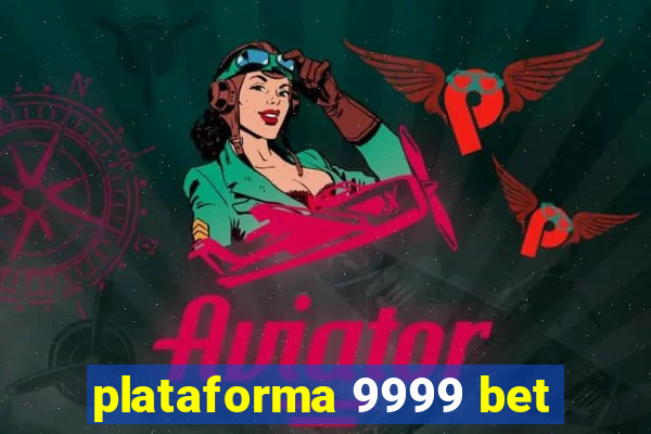 plataforma 9999 bet